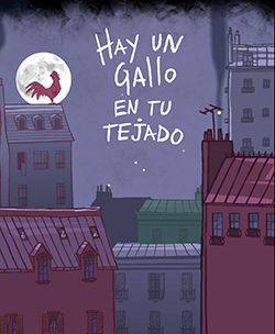 hay un gallo en tu tejado
