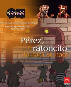 PÉREZ, EL RATONCITO NO NACE, SE HACE