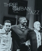 THREE CUBAN JAZZ