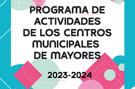 Imagen destacada Programa anual de actividades de los Centros Municipales de Mayores 2023-24-1